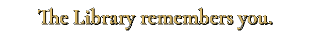 The Library remembers you